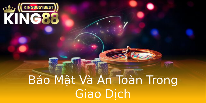 Bảo Mật Và An Toàn Trong Giao Dịch Bảo Mật Và An Toàn Trong Giao Dịch