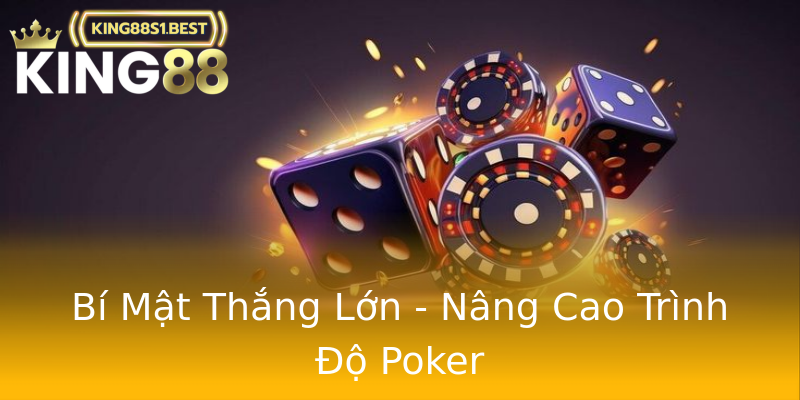 Bí Mật Thắng Lớn - Nâng Cao Trình Độ Poker Bí Mật Thắng Lớn - Nâng Cao Trình Độ Poker