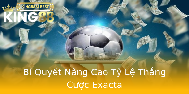 Bí Quyết Nâng Cao Tỷ Lệ Thắng Cược Exacta Bí Quyết Nâng Cao Tỷ Lệ Thắng Cược Exacta