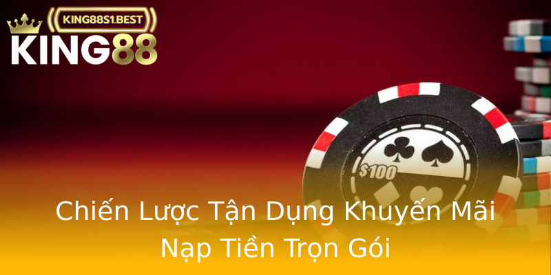 Chiến Lược Tận Dụng Khuyến Mãi Nạp Tiền Trọn Gói Chiến Lược Tận Dụng Khuyến Mãi Nạp Tiền Trọn Gói
