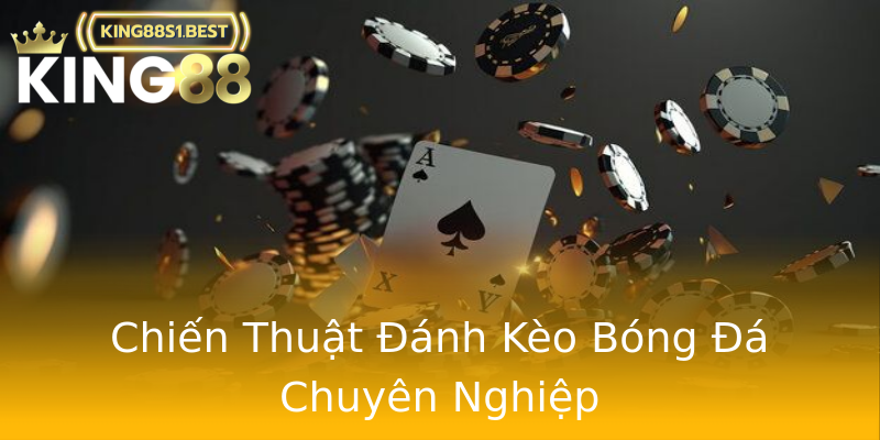 Chiến Thuật Đánh Kèo Bóng Đá Chuyên Nghiệp Chiến Thuật Đánh Kèo Bóng Đá Chuyên Nghiệp