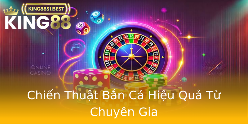 Chiến Thuật Bắn Cá Hiệu Quả Từ Chuyên Gia Chiến Thuật Bắn Cá Hiệu Quả Từ Chuyên Gia
