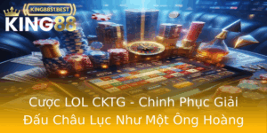 Cuoc Lol Cktg Chinh Phuc Giai Au Chau Luc Nhu Mot Ong Hoang