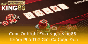 Cuoc Outright Ua Ngua King88 Kham Pha The Gioi Ca Cuoc Ua Ngua Truc Tuyen