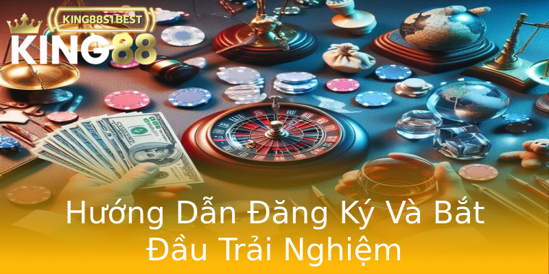 Hướng Dẫn Đăng Ký Và Bắt Đầu Trải Nghiệm Hướng Dẫn Đăng Ký Và Bắt Đầu Trải Nghiệm
