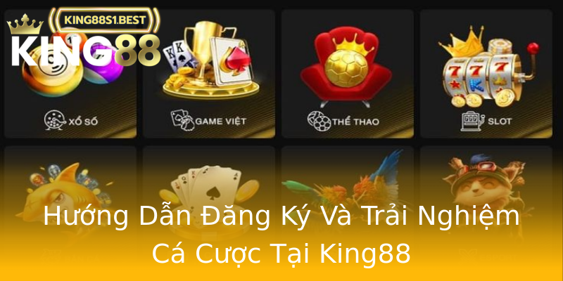 Hướng Dẫn Đăng Ký Và Trải Nghiệm Cá Cược Tại King88 Hướng Dẫn Đăng Ký Và Trải Nghiệm Cá Cược Tại King88