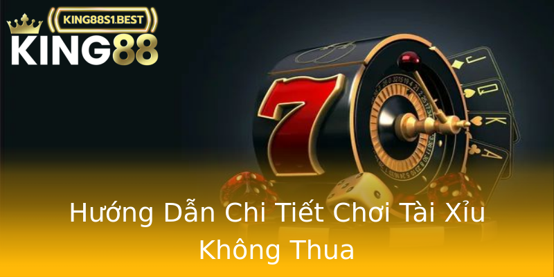Hướng Dẫn Chi Tiết Chơi Tài Xỉu Không Thua Hướng Dẫn Chi Tiết Chơi Tài Xỉu Không Thua