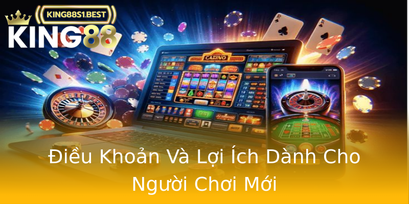 Điều Khoản Và Lợi Ích Dành Cho Người Chơi Mới Điều Khoản Và Lợi Ích Dành Cho Người Chơi Mới