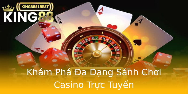 Khám Phá Đa Dạng Sảnh Chơi Casino Trực Tuyến Khám Phá Đa Dạng Sảnh Chơi Casino Trực Tuyến