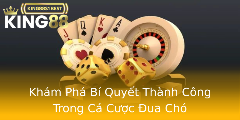 Khám Phá Bí Quyết Thành Công Trong Cá Cược Đua Chó Khám Phá Bí Quyết Thành Công Trong Cá Cược Đua Chó
