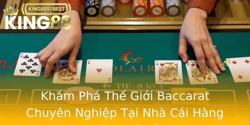 Khám Phá Thế Giới Baccarat Chuyên Nghiệp Tại Nhà Cái Hàng Đầu Châu Á Khám Phá Thế Giới Baccarat Chuyên Nghiệp Tại Nhà Cái Hàng Đầu Châu Á
