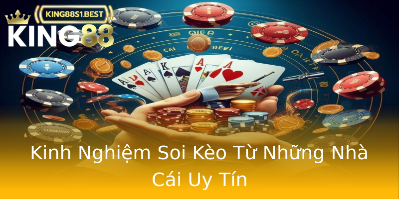 Kinh Nghiệm Soi Kèo Từ Những Nhà Cái Uy Tín Kinh Nghiệm Soi Kèo Từ Những Nhà Cái Uy Tín