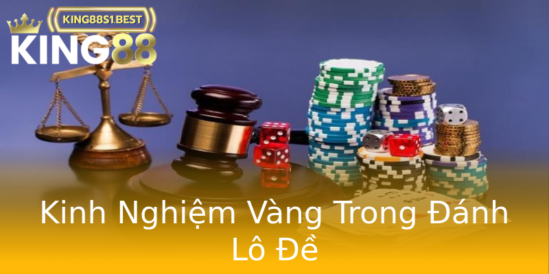 Kinh Nghiệm Vàng Trong Đánh Lô Đề Kinh Nghiệm Vàng Trong Đánh Lô Đề
