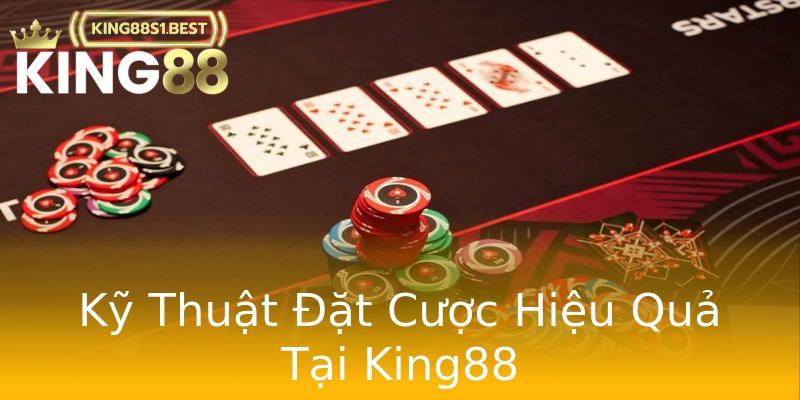 Kỹ Thuật Đặt Cược Hiệu Quả Tại King88 Kỹ Thuật Đặt Cược Hiệu Quả Tại King88