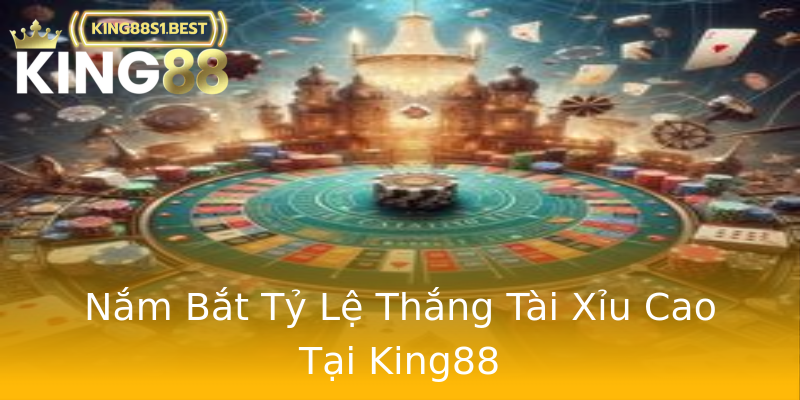 Nắm Bắt Tỷ Lệ Thắng Tài Xỉu Cao Tại King88 Nắm Bắt Tỷ Lệ Thắng Tài Xỉu Cao Tại King88
