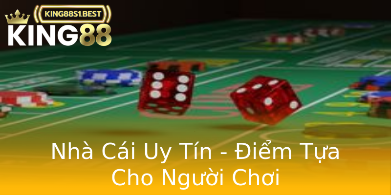 Nhà Cái Uy Tín - Điểm Tựa Cho Người Chơi Nhà Cái Uy Tín - Điểm Tựa Cho Người Chơi