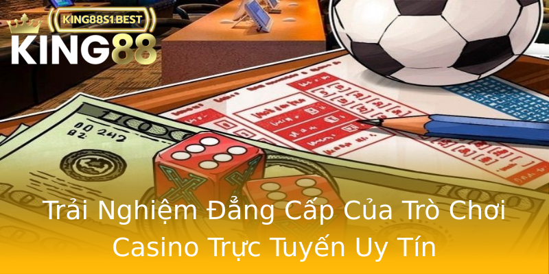 Trải Nghiệm Đẳng Cấp Của Trò Chơi Casino Trực Tuyến Uy Tín Trải Nghiệm Đẳng Cấp Của Trò Chơi Casino Trực Tuyến Uy Tín