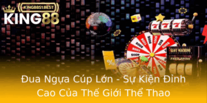 Ua Ngua Cup Lon Su Kien Inh Cao Cua The Gioi The Thao